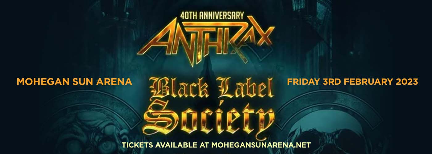 Anthrax & Black Label Society at Mohegan Sun Arena