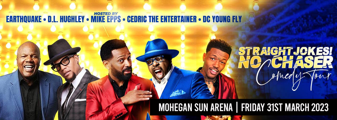 Straight Jokes No Chaser: Mike Epps, Cedric The Entertainer, D.L. Hughley, Earthquake & DC Young Fly at Mohegan Sun Arena